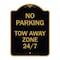 Signmission Designer Series No Parking Tow Away Zone 247, Black & Gold Aluminum Sign, 18" x 24", BG-1824-23792 A-DES-BG-1824-23792 - alternate 1